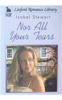 Paperback Nor All Your Tears [Large Print] Book