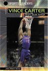 vince carter stats basketball reference  Vince Carter: Slam Dunk Artist (Sports Leaders)