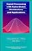 Signal Processing with Alpha-Stable Distributions and Applications (Adaptive and Cognitive Dynamic Systems: Signal Processing, Learning, Communications and Control)