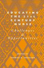 Paperback Educating the 21st Century Nurse: Challenges and Opportunities: . Book