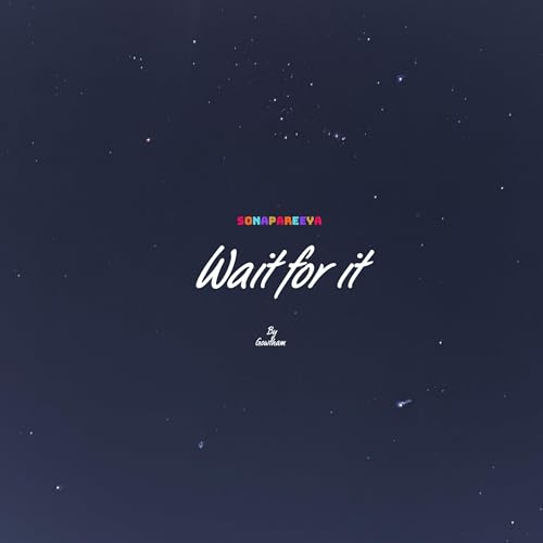 Wait for it|positiveseconds|sonapareeya