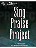 Mark Hayes' Sing Praise Project: An Anthology of His Most Popular Anthems for Satb (Choir Kit), CD Pack