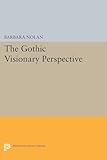 The Gothic Visionary Perspective (Princeton Legacy Library)