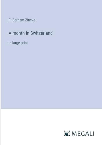 A month in Switzerland: in large print