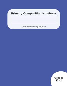 Paperback Primary Composition Notebook (Blue): Quarterly Writing Journal designed for K-2 Educators, Special Education, and Homeschooling Book