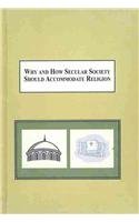 Buy Why and How Secular Society Should Accommodate Religion: A Philosophical Proposal — BookShops.in