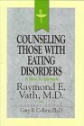 Resources for Christian Counseling: Counseling Those With Eating Disorders (Raymond Vath) (Resources for Christian Counselors Series, Vol 4) 0849936209 Book Cover