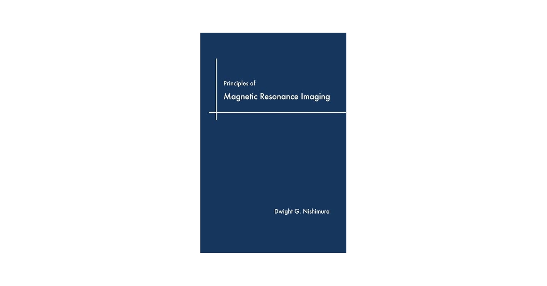 洋書 Principles of Magnetic Reasonance Principles of Magnetic Resonance Imaging: Dwight Nishimura