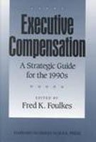 Executive Compensation: A Strategic Guide for the 1990's 0875842100 Book Cover