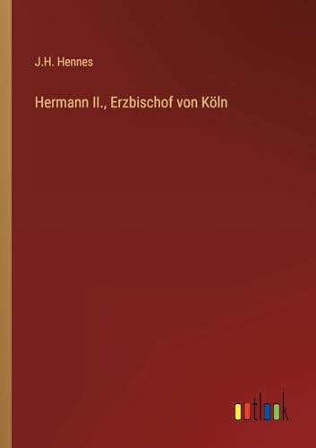 Hermann II., Erzbischof von Köln (German Edition)