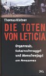 Die Toten von Leticia. Organhandel, Kokainschmuggel, und Menschenjagd am Amazonas