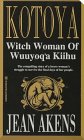 Kotoya the Witch Woman of Wuuyoq'a Kiihu 1551971674 Book Cover
