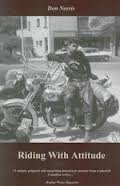 Riding With Attitude: A Journey Through Life on a Motorcycle 0973734701 Book Cover