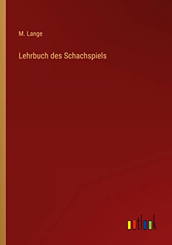 Lehrbuch des Schachspiels (German Edition)