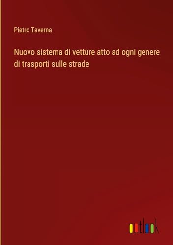 Nuovo sistema di vetture atto ad ogni genere di trasporti sulle strade