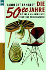 Die 50er Jahre. Möbel und Ambiente Design und Kunsthandwerk Die 50er Jahre. Möbel und Ambiente Design und Kunsthandwerk