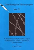 A Descriptive and Phylogenetic Analysis of Plumulaceous Feather Characters in Charadriiformes (OM51) 1891276158 Book Cover