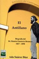El Antillano: Biografía del Dr. Ramón Emeterio Betances 0942347935 Book Cover