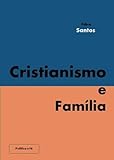 santa fe 2019  Cristianismo E Família (Portuguese Edition)