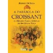 Paperback A Parabola Do Croissant Bona Rodrigo De [Portuguese_Brazilian] Book