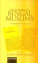 Hardcover Understanding the Bengal Muslims: Interpretative Essays Book