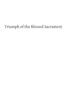 Paperback Triumph of the Blessed Sacrament: or History of Nichola Aubry Book