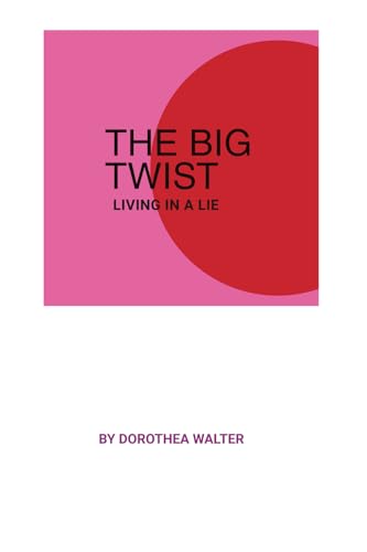 The big twist: Living in a lie