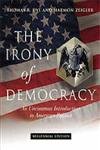 The Irony of Democracy: An Uncommon Introduction to American Politics