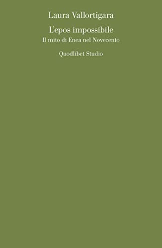 L'epos impossibile. Il mito di Enea nel Novecento