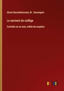 Paperback Le serment de collége: Comédie en un acte, mêlée de couplets [French] Book