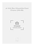  Je vois des glissantes eaux choeur (4vx-mx chant