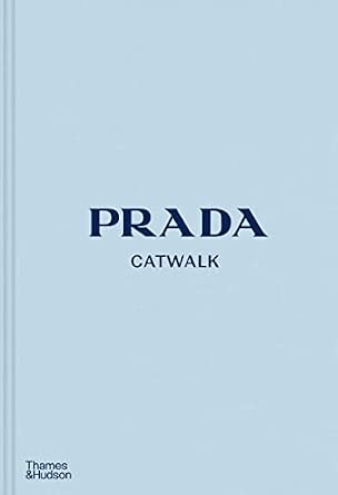 Prada Catwalk: The Complete Collections: Official and Authorized