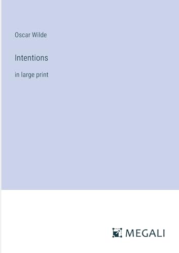 Intentions: in large print