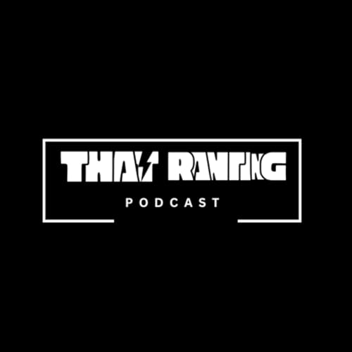 Couverture de That Ranting Podcast