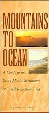 Paperback Mountains to ocean: A guide to the Santa Monica Mountains National Recreation Area Book