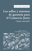 Sellos y sistemas de garantía para el Comercio Justo: Compra responsable (COOPERACION Y DESARROLLO)