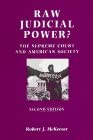 Raw Judicial Power?: Supreme Court and American Society New Edition book cover