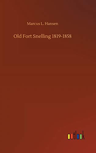 Old Fort Snelling 1819-1858