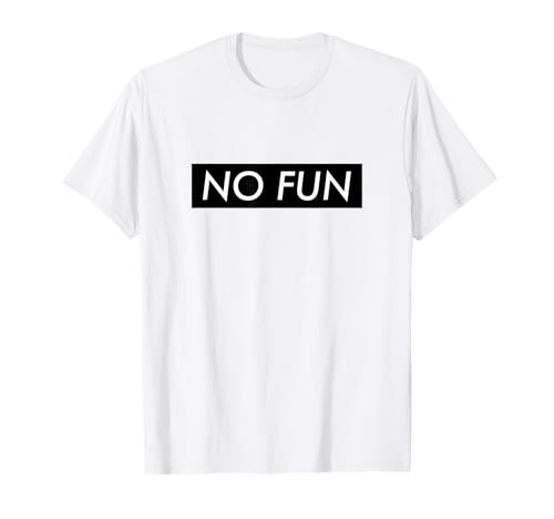 T-shirt No Fun Maglietta