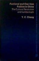 Factional and Coalition Politics in China: Cultural Revolution and Its Aftermath (Praeger special studies in international politics and government) 0275009203 Book Cover