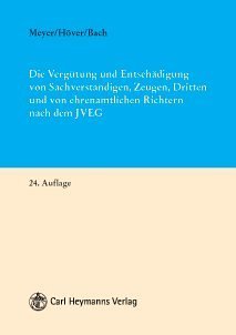 Die Vergütung und Entschädigung von Sachverständigen, Zeugen, Dritten und von ehrenamtlichen Rich