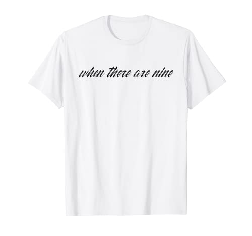 Cuando hay 9 Camiseta