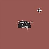  Baby You\'re Wrong [Explicit]