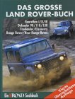 Das große Land Rover-Buch - Baureihen I/II/III, Defender 90/110/130 ...