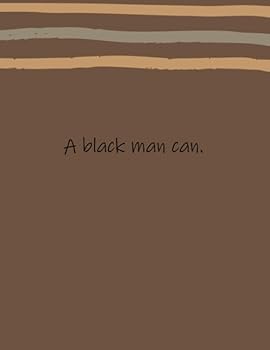 Paperback A Black Man Can: Composition Notebook - 100 Pages, College Ruled, One Subject, 8.5 x 11 in. Book
