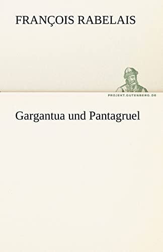 Gargantua Und Pantagruel (German Edition)