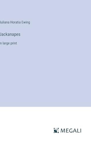Jackanapes: in large print