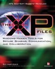 Buy The XP Files: Windows Hidden Tools for Secure Sharing, Communication and Collaboration — BookShops.in