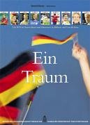 Ein Traumdie Fussballweltmeisterschaft 2006 In Deutschland Und Hannover In Bildern Und Geschichten Aus Dem Wm Journal 3786005265 Book Cover