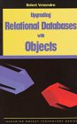 Upgrading Relational Databases with Objects 1884842399 Book Cover